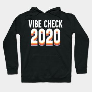 Vibe Check 2020 Hoodie